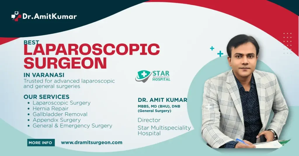 Dr. Amit Kumar – Best Laparoscopic Surgeon in Varanasi | Star Multispeciality Hospital