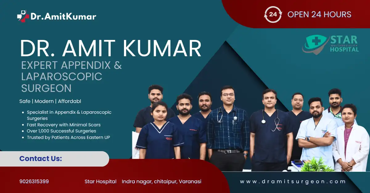 Dr. Amit Kumar – Best Appendix Surgeon and Laparoscopic Surgeon at Star Hospital, Varanasi