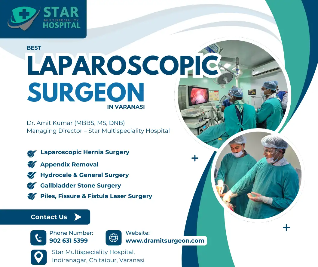 Best General & Laparoscopic Surgeon in Varanasi – Dr. Amit Kumar, Star Multispeciality Hospital