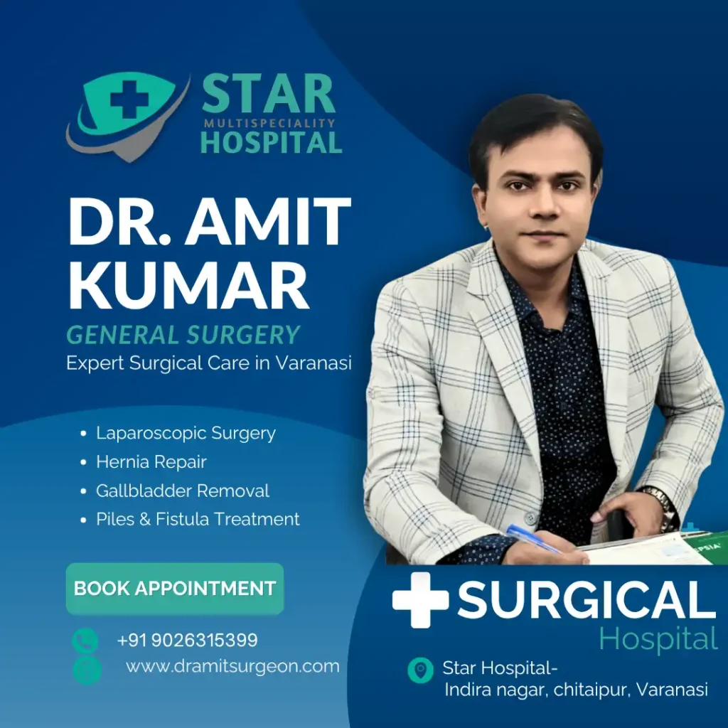 Dr. Amit Kumar: The Best General Surgeon in Varanasi for Advanced Laparoscopic Surgery