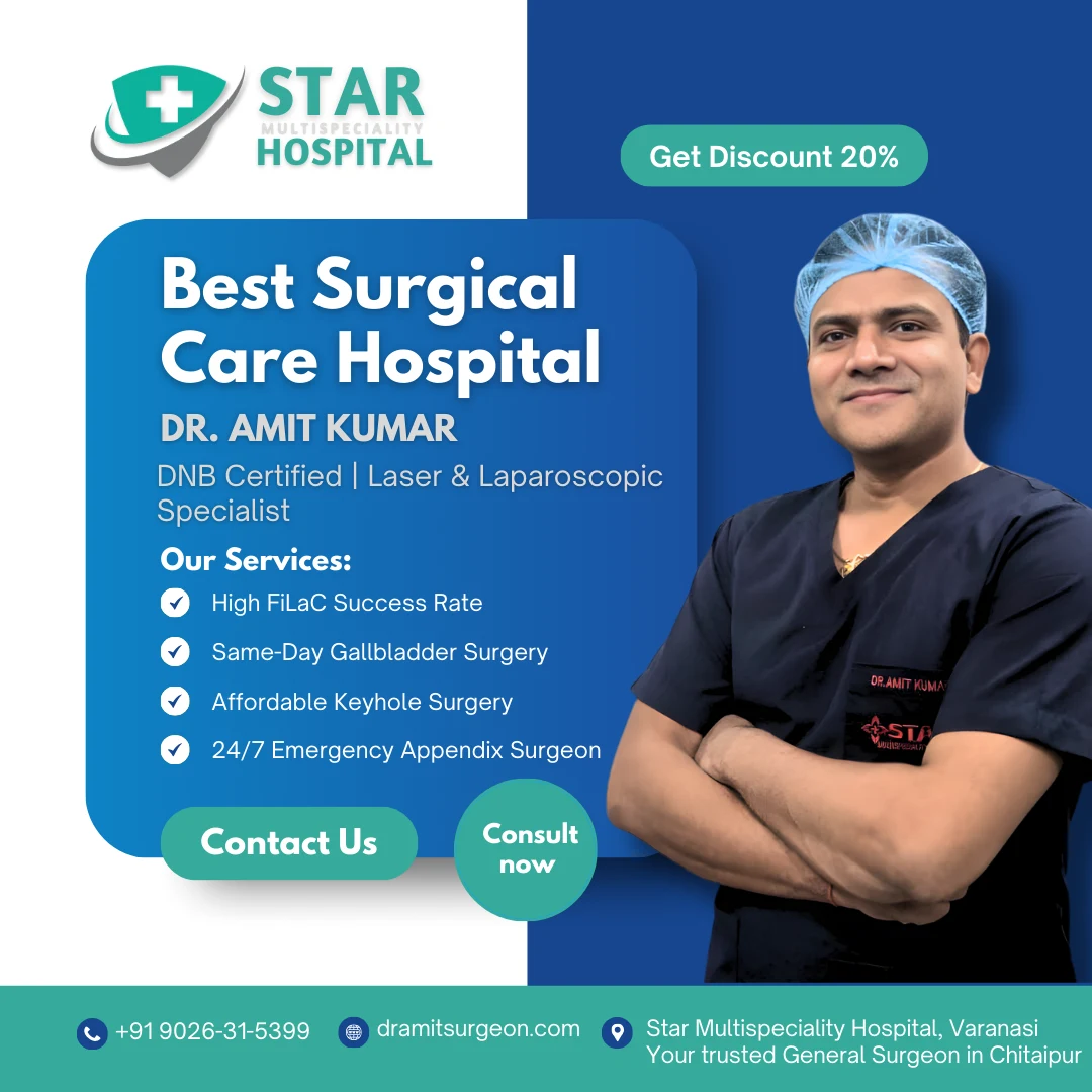 Best General Surgeon in Varanasi: Dr. Amit Kumar – DNB Certified for Laparoscopic & Laser Surgery
