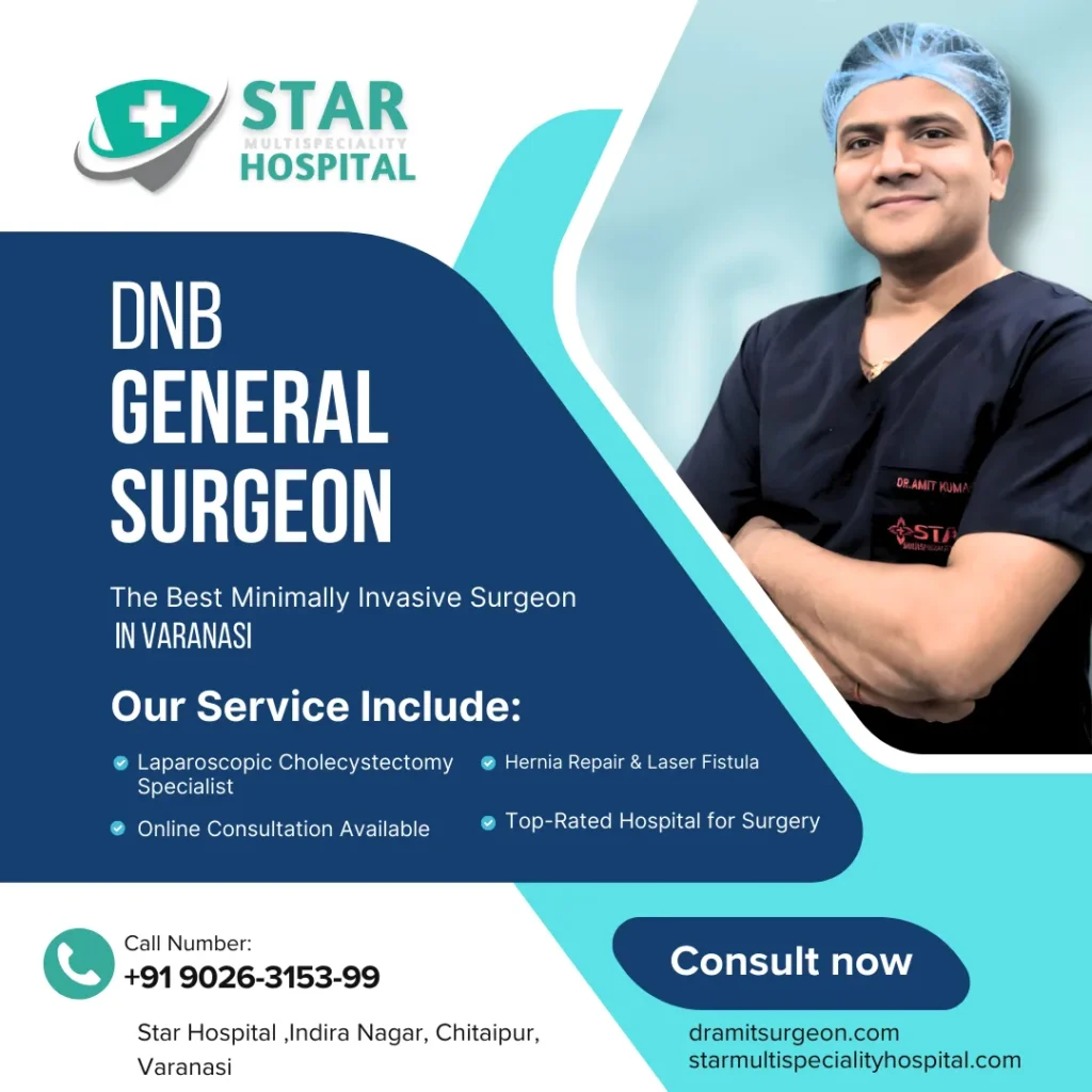 DNB General Surgeon Near Me Best Minimally Invasive Surgeon Varanasi