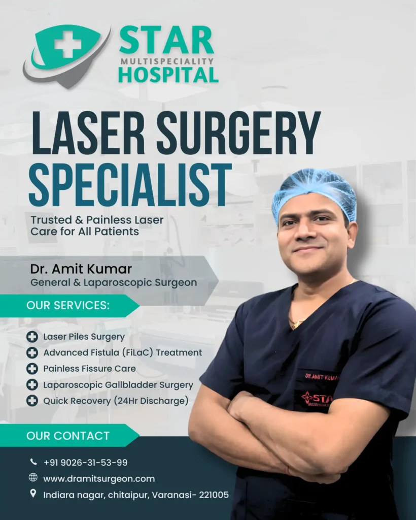 Best Laser Surgery Specialist Varanasi Dr Amit Kumar Star Hospital Laser Piles Laparoscopic Specialist