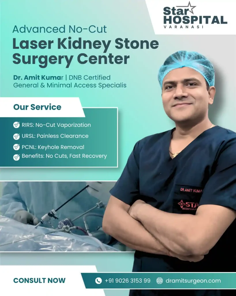Kidney Stone Doctor in Varanasi Dr Amit Kumar Star Hospital Laser Kidney Stone Removal Cost Best Urologist